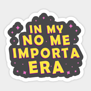 In my No Me Importa Era In my I don't care era Sticker